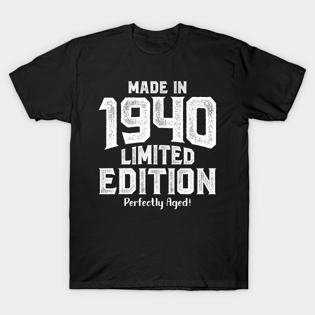 Made In 1940 Limited Edition Perfectly Aged T-Shirt by SimonL